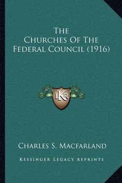 portada the churches of the federal council (1916) (en Inglés)