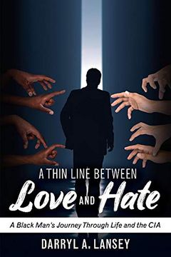 portada A Thin Line Between Love and Hate: A Black Man's Journey Through Life and the cia (en Inglés)