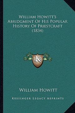 portada william howitt's abridgment of his popular history of priestcraft (1834) (in English)