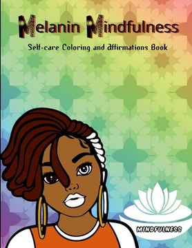 portada Melanin Mindfulness - Self-Care Coloring and Affirmations Book (en Inglés)