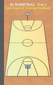 portada 3D Basketball 2 in 1 Tacticboard and Training Book: Tactics/strategies/drills for trainer/coaches, notebook, training, exercise, exercises, drills, pr (en Inglés)