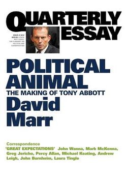 portada quarterly essay 47, political animal: the making of tony abbott