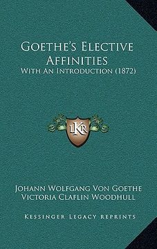 portada goethe's elective affinities: with an introduction (1872) (en Inglés)