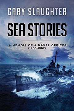 portada Sea Stories: A Memoir of a Naval Officer (1956-1967) (en Inglés)