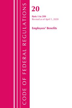 portada Code of Federal Regulations, Title 20 Employee Benefits 1-399, Revised as of April 1, 2020 (en Inglés)