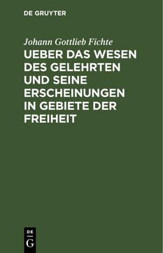 portada Ueber das Wesen des Gelehrten und Seine Erscheinungen in Gebiete der Freiheit (in German)