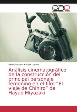 portada Análisis Cinematográfico de la Construcción del Principal Personaje Femenino en el Film “el Viaje de Chihiro” de Hayao Miyazaki