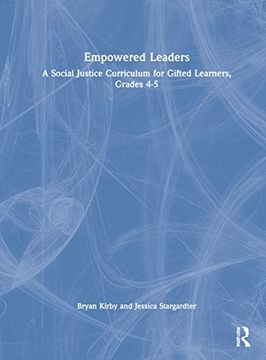 portada Empowered Leaders: A Social Justice Curriculum for Gifted Learners, Grades 4-5 (in English)