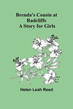 portada Brenda's Cousin at Radcliffe: A Story for Girls (in English)