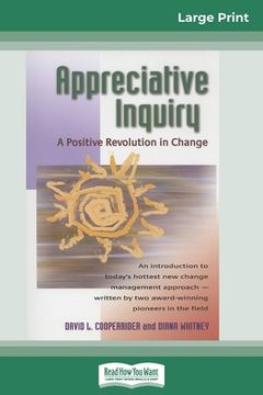 portada Appreciative Inquiry: A Positive Revolution in Change (16pt Large Print Edition) (en Inglés)