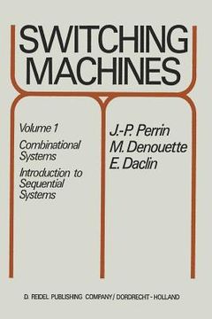 portada Switching Machines: Volume 1: Combinational Systems Introduction to Sequential Systems