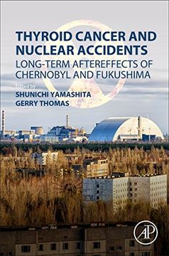 portada Thyroid Cancer and Nuclear Accidents: Long-Term Aftereffects of Chernobyl and Fukushima