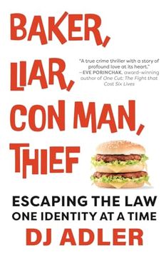 portada Baker, Liar, con Man, Thief: Escaping the law one Identity at a Time (en Inglés)