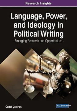 portada Language, Power, and Ideology in Political Writing: Emerging Research and Opportunities (in English)