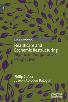 portada Healthcare and Economic Restructuring: Nigeria in Comparative Perspective (en Inglés)