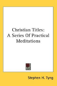 portada christian titles: a series of practical meditations (in English)