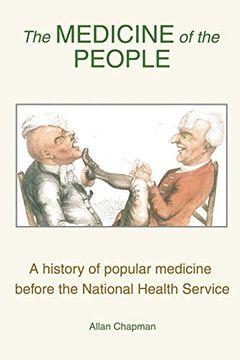 portada The Medicine of the People: A History of Popular Medicine Before the National Health Service (en Inglés)