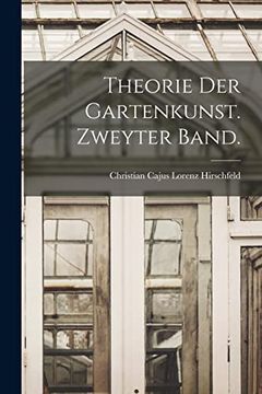 portada Theorie der Gartenkunst. Zweyter Band. (en Alemán)