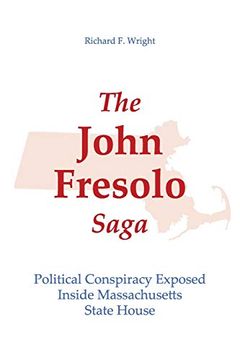 portada The John Fresolo Saga: Political Conspiracy Exposed Inside Massachusetts State House (in English)