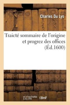 portada Traicté Sommaire de l'Origine Et Progrez Des Offices (en Francés)