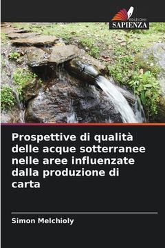 portada Prospettive di qualità delle acque sotterranee nelle aree influenzate dalla produzione di carta (in Italian)