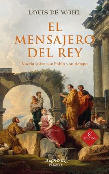 portada El Mensajero del Rey. Novela Sobre san Pablo y su Tiempo (Arcaduz nº 63) (in Spanish)