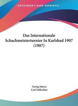 portada Das Internationale Schachmeisterturnier In Karlsbad 1907 (1907) (en Alemán)
