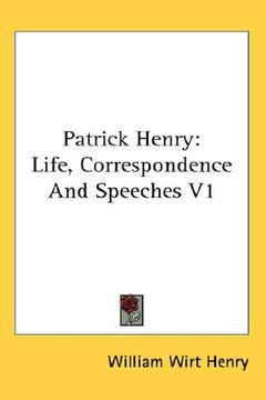 portada patrick henry: life, correspondence and speeches v1