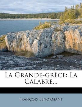 portada La Grande-grèce: La Calabre... (in French)