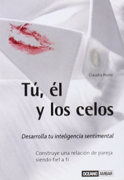 portada Tú, él y los Celos: Construye una Relación de Pareja Siendo Fiel a ti (Muy Personal) (in Spanish)