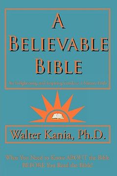 portada a believable bible,an enlightening and inspiring guide to a mature faith