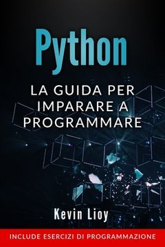 portada Python: La guida per imparare a programmare. Include esercizi di programmazione. (en Italiano)