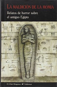 portada La Maldición de la Momia: Relatos de Horror Sobre el Antiguo Egipto (el Club Diógenes)