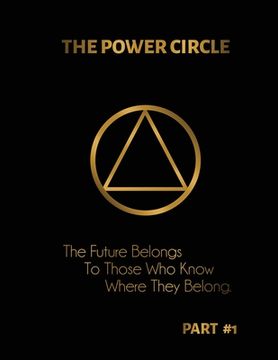 portada The Power Circle: The Future Belongs, To Those Who Know, Where They Belong...... (en Inglés)