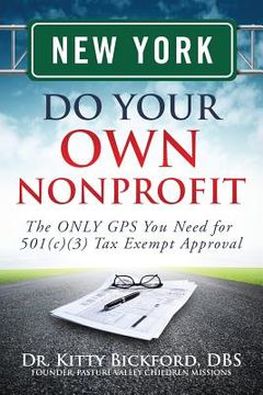 portada New York Do Your Own Nonprofit: The ONLY GPS You Need for 501c3 Tax Exempt Approval