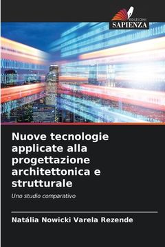 portada Nuove tecnologie applicate alla progettazione architettonica e strutturale (en Italiano)