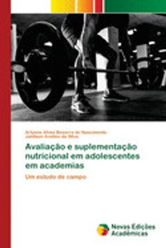 portada Avaliação e Suplementação Nutricional em Adolescentes em Academias: Um Estudo de Campo (en Portugués)