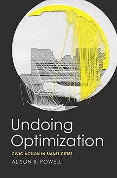 portada Undoing Optimization: Civic Action in Smart Cities (en Inglés)