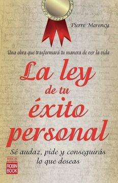 portada La Ley de Tu Éxito Personal: Sé Audaz, Pide Y Conseguirás Lo Que Deseas (in Spanish)