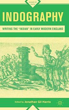 portada Indography: Writing the "Indian" in Early Modern England (Signs of Race) (en Inglés)