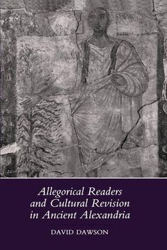 portada Allegorical Readers and Cultural Revision in Ancient Alexandria 