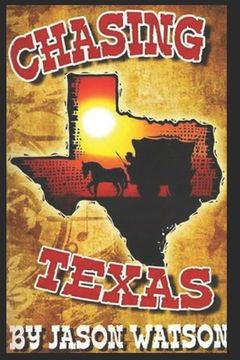 Chasing Texas (en Inglés)