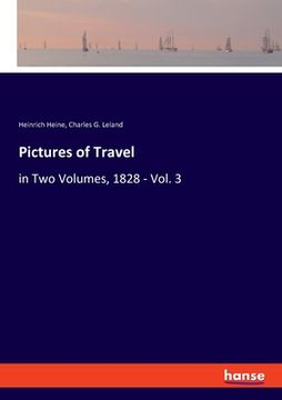 portada Pictures of Travel: in Two Volumes, 1828 - Vol. 3 (in English)