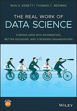 portada The Real Work of Data Science: Turning Data Into Information, Better Decisions, and Stronger Organizations 