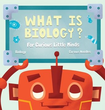 portada What Is Biology?: For Curious Little Minds (en Inglés)