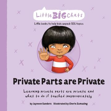 portada Private Parts are Private: Learning Private Parts are Private and What to do if Touched Inappropriately (Little big Chats) (en Inglés)