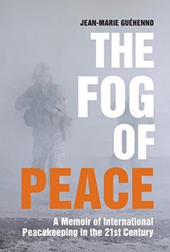 portada The Fog of Peace: A Memoir of International Peacekeeping in the 21st Century (en Inglés)
