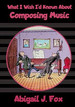 portada What i Wish I'D Known About Composing Music (in English)