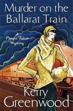 portada Murder on the Ballarat Train: Miss Phryne Fisher Investigates