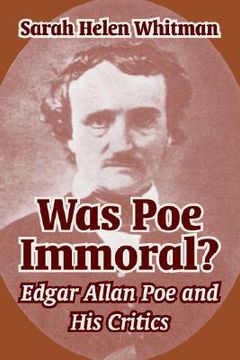 portada was poe immoral?: edgar allan poe and his critics (en Inglés)